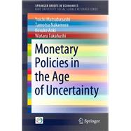 Monetary Policies in the Age of Uncertainty