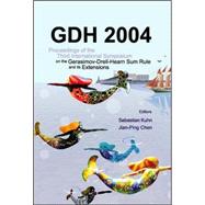 Gdh 2004 : Proceedings of the Third International Symposium on the Gerasimov-Drell-Hearn Sum Rule and Its Extensions,Old Dominion University, Virginia, USA 2 - 5 June 2004