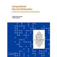 Computational Discrete Mathematics: Combinatorics and Graph Theory with  Mathematica Â®