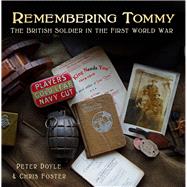 Remembering Tommy The British Soldier in the First World War