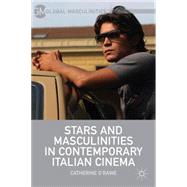 Stars and Masculinities in Contemporary Italian Cinema