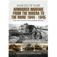 Armoured Warfare from the Riviera to the Rhine 1944-1945