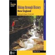 Hiking through History New England Exploring the Region's Past by Trail
