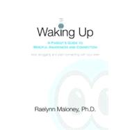 Waking Up A Parent's Guide to Mindful Awareness and Connection