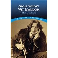 Oscar Wilde's Wit and Wisdom A Book of Quotations