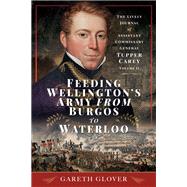 Feeding Wellington's Army from Burgos to Waterloo,9781399041461