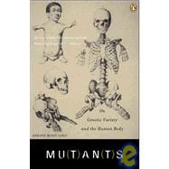 Mutants: On Genetic Variety and the Human Body,9781435291461