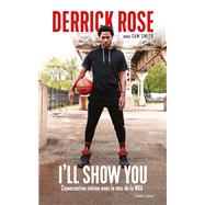 Derrick Rose : I'll Show You