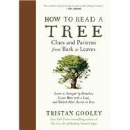 How to Read a Tree Clues and Patterns from Bark to Leaves