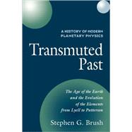 A History of Modern Planetary Physics: Transmuted Past