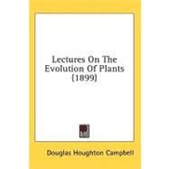 Lectures On The Evolution Of Plants