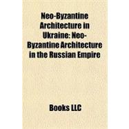 Neo-Byzantine Architecture in Ukraine : Neo-Byzantine Architecture in the Russian Empire