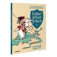 El maravilloso, singular y sorprendente libro de San Jorge / The Marvelous, Singular, and Suprising Book of Saint George