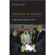 Monsters to Destroy Understanding the War on Terror