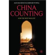 China Counting : How the West Was Lost