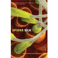 Spider Silk : Evolution and 400 Million Years of Spinning, Waiting, Snagging, and Mating
