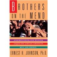 Brothers on the Mend Guide Managing & Healing Anger in African American Men