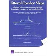 Littoral Combat Ships Relating Performance to Mission Package Inventories, Homeports, and Installation Sites