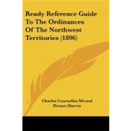 Ready Reference Guide to the Ordinances of the Northwest Territories
