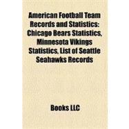 American Football Team Records and Statistics : Chicago Bears Statistics, Minnesota Vikings Statistics, List of Seattle Seahawks Records