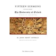 Fifteen Sermons Preached Before the University of Oxford Between A.d. 1826 and 1843
