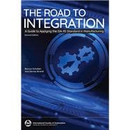 The Road to Integration: A Guide to Applying the ISA-95 Standards in Manufacturing, Second Edition