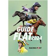 Racing Post Guide to the Flat 2024