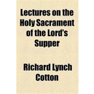 Lectures on the Holy Sacrament of the Lord's Supper