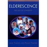 Elderescence The Gift of Longevity