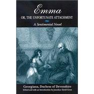 Emma; Or, The Unfortunate Attachment