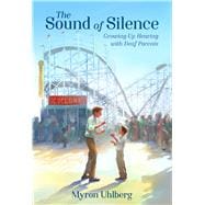 The Sound of Silence Growing Up Hearing with Deaf Parents