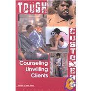 Tough Customers : Counseling Unwilling Clients