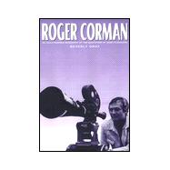 Roger Corman : An Unauthorized Biography of the Godfather of Indie Filmmaking