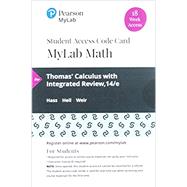 MyLab Math with Pearson eText -- 18 Week Standalone Access Card -- for Thomas' Calculus with Integrated Review
