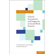 Clinical Assessment and Diagnosis in Social Work Practice