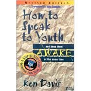 How to Speak to Youth : A Step-by-Step Guide for Improving Your Talks