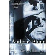 Anthony Blunt : His Lives