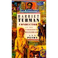Harriet Tubman Conductor on the Underground Railroad