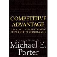 Competitive Advantage : Creating and Sustaining Superior Performance