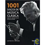 1001 discos de musica clasica que hay que escuchar antes de morir/ 1001 Classical Recordings You Must Listen to Before You Die