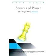 Sources of Power : How People Make Decisions