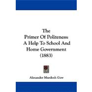 Primer of Politeness : A Help to School and Home Government (1883)