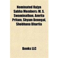Nominated Rajya Sabha Members : M. S. Swaminathan, Amrita Pritam, Shyam Benegal, Shobhana Bhartia