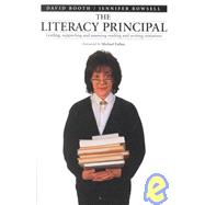 The Literacy Principal: Leading, Supporting and Assessing Reading and Writing Initiatives