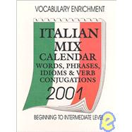 Italian Mix Words, Phrases, Idioms, and Verb Conjugations 2001 Calendar