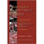 Pocket Guide to Injectable Drugs : Companion to the Handbook on Injectable Drugs, 14th Edition
