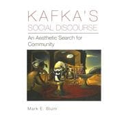 Kafka's Social Discourse An Aesthetic Search for Community
