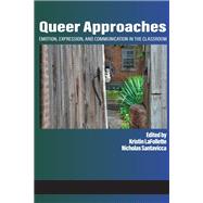 Queer Approaches: Emotion, Expression and Communication in the Classroom