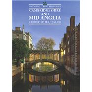National Trust Histories: Cambridgeshire and Mid Anglia