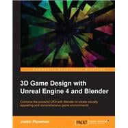 3D Game Design with Unreal Engine 4 and Blender